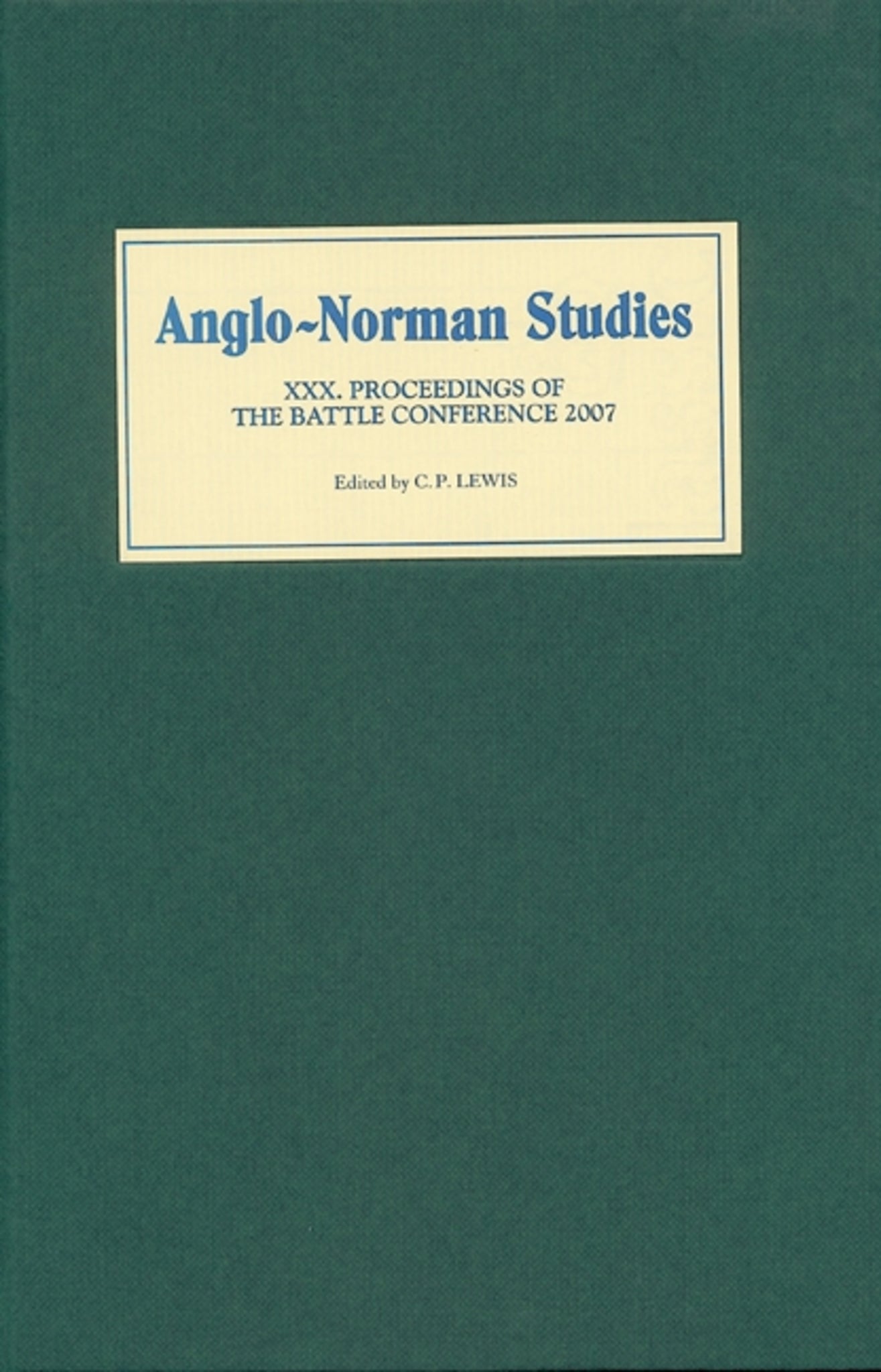 Cover image for Anglo-Norman Studies XXX ISBN 9781843833796
